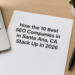 How the 10 Best SEO Companies in Santa Ana, CA Stack Up in 2026