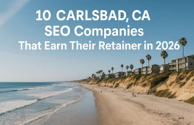 10 Carlsbad, CA SEO Companies That Earn Their Retainer in 2026