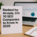 Ranked for Arvada, CO: 10 SEO Companies to Know in 2026