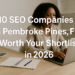 10 SEO Companies in Pembroke Pines, FL Worth Your Shortlist in 2026